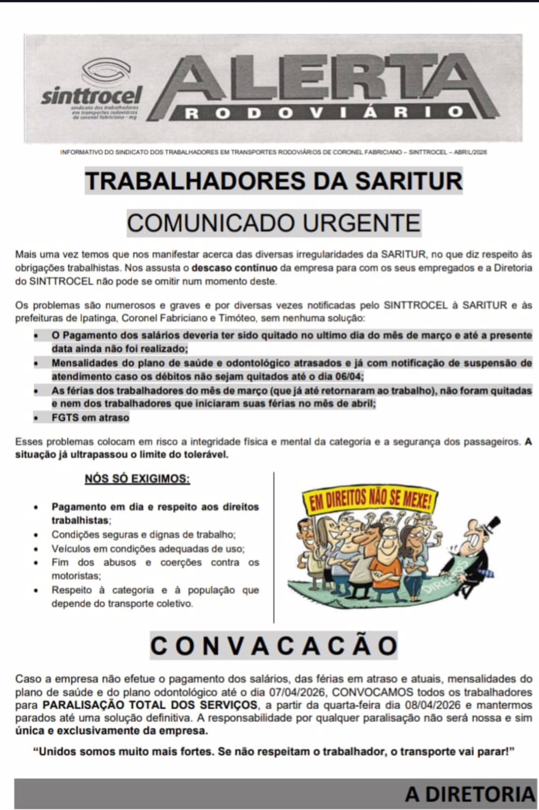 De acordo com o informativo, os problemas já teriam sido comunicados anteriormente à empresa, mas sem solução.