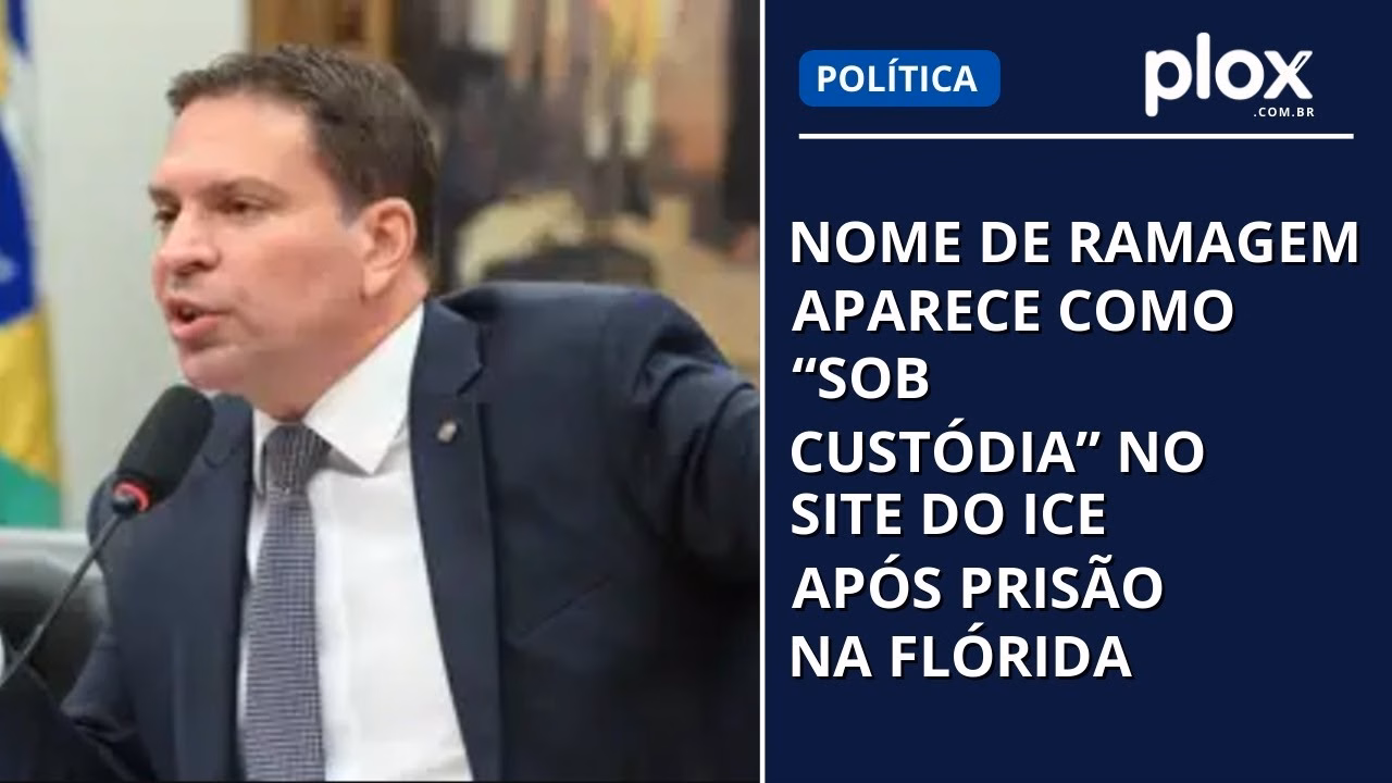 Nome de Ramagem aparece como “sob custódia” no site do ICE após prisão na Flórida