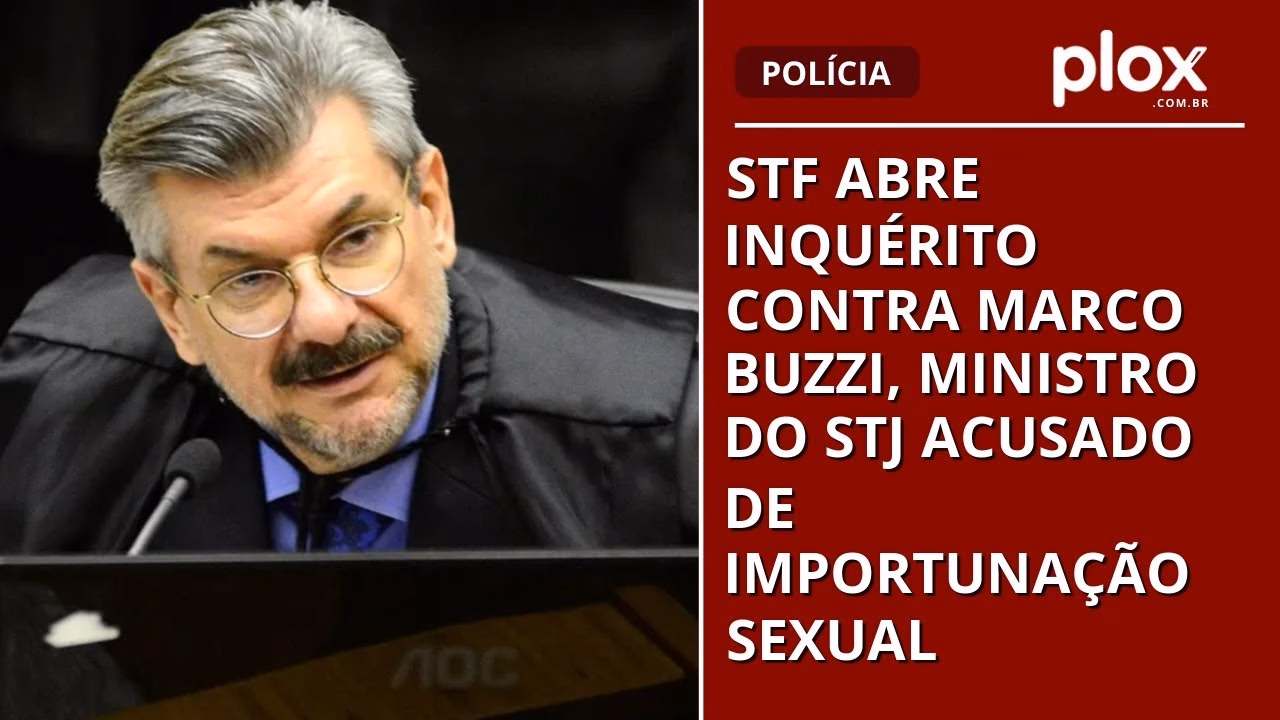 STF abre inquérito contra Marco Buzzi, ministro do STJ acusado de importunação sexual