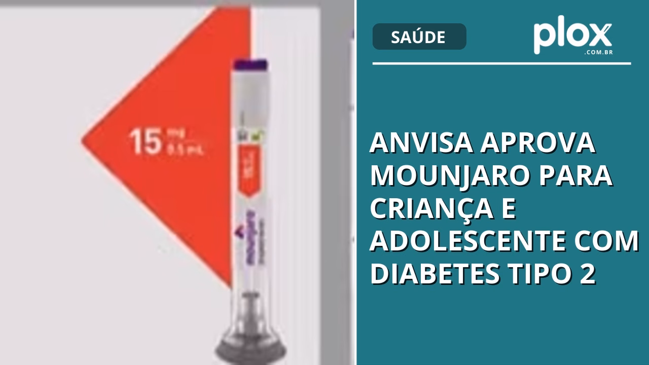 Anvisa aprova Mounjaro para criança e adolescente com diabetes tipo 2
