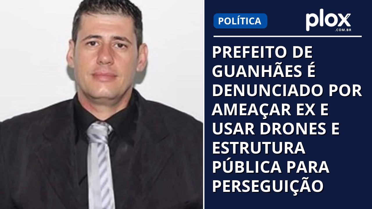Prefeito de Guanhães é denunciado por ameaçar ex e usar drones e estrutura pública para perseguição