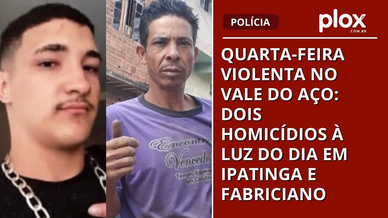 Quarta-feira violenta no Vale do Aço: dois homicídios à luz do dia em Ipatinga e Fabriciano