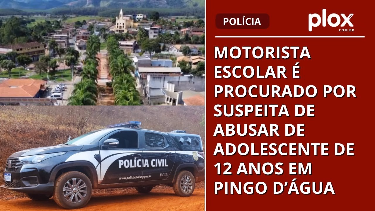 Motorista escolar é procurado por suspeita de abusar de adolescente de 12 anos em Pingo D’Água