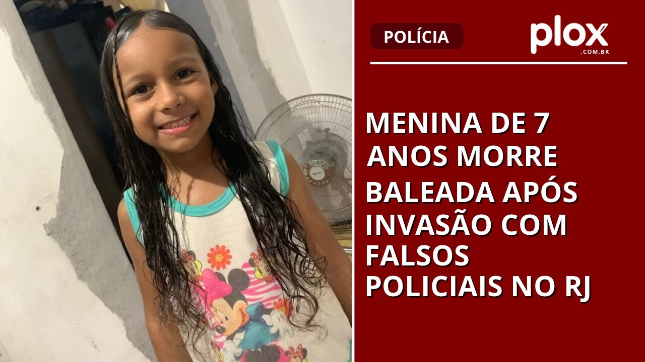 Menina de 7 anos morre baleada após invasão com falsos policiais no RJ