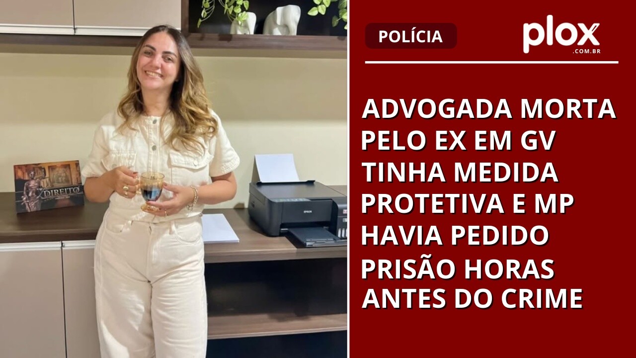 Advogada morta pelo ex em GV tinha medida protetiva e MP havia pedido prisão horas antes do crime