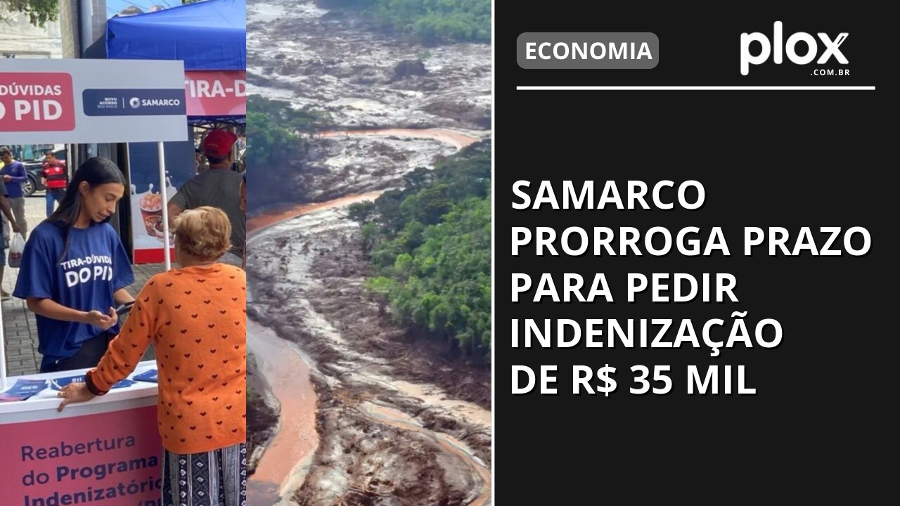 Samarco prorroga prazo para pedir indenização de R$ 35 mil