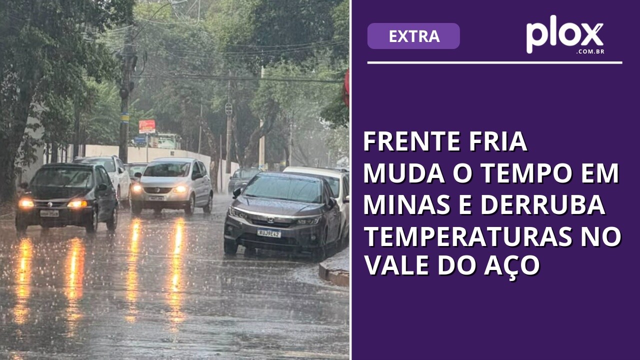 Frente fria muda o tempo em Minas e derruba temperaturas no Vale do Aço