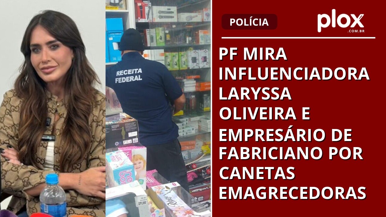 PF mira influenciadora Laryssa Oliveira e empresário de Fabriciano por canetas emagrecedoras