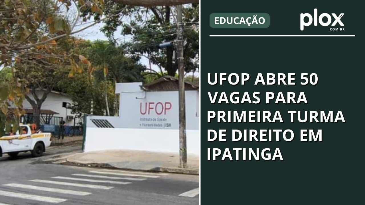 UFOP abre 50 vagas para primeira turma de Direito em Ipatinga