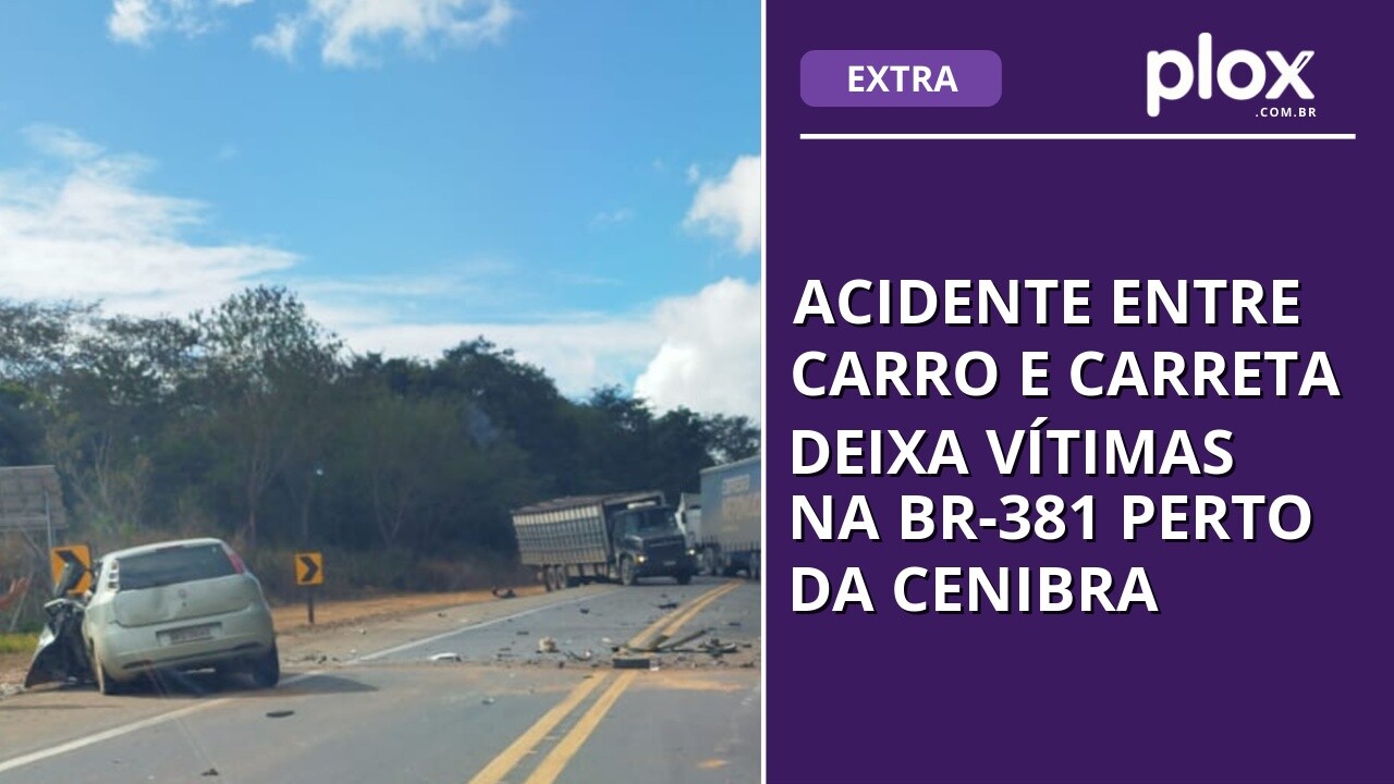 Acidente entre carro e carreta mata duas pessoas na BR-381 perto da Cenibra
