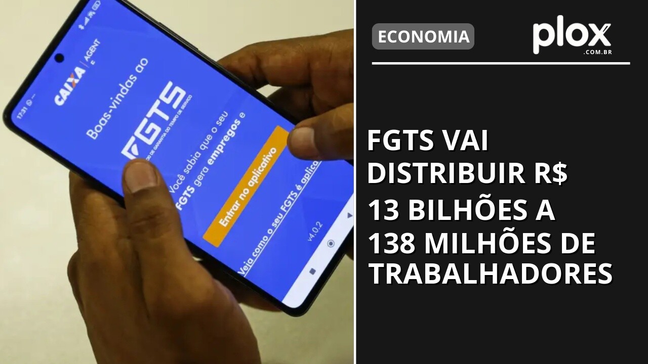 FGTS vai distribuir R$ 13 bilhões a 138 milhões de trabalhadores