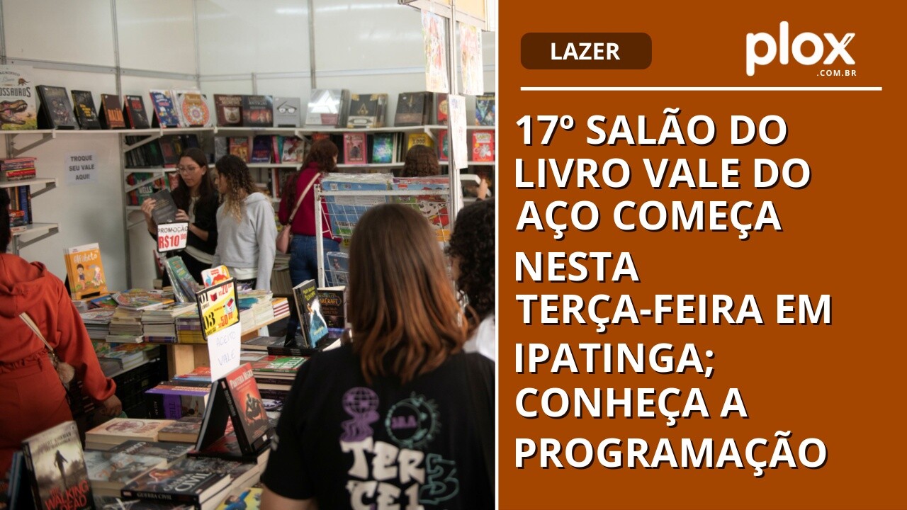 17º Salão do Livro Vale do Aço começa nesta terça-feira em Ipatinga; conheça a programação