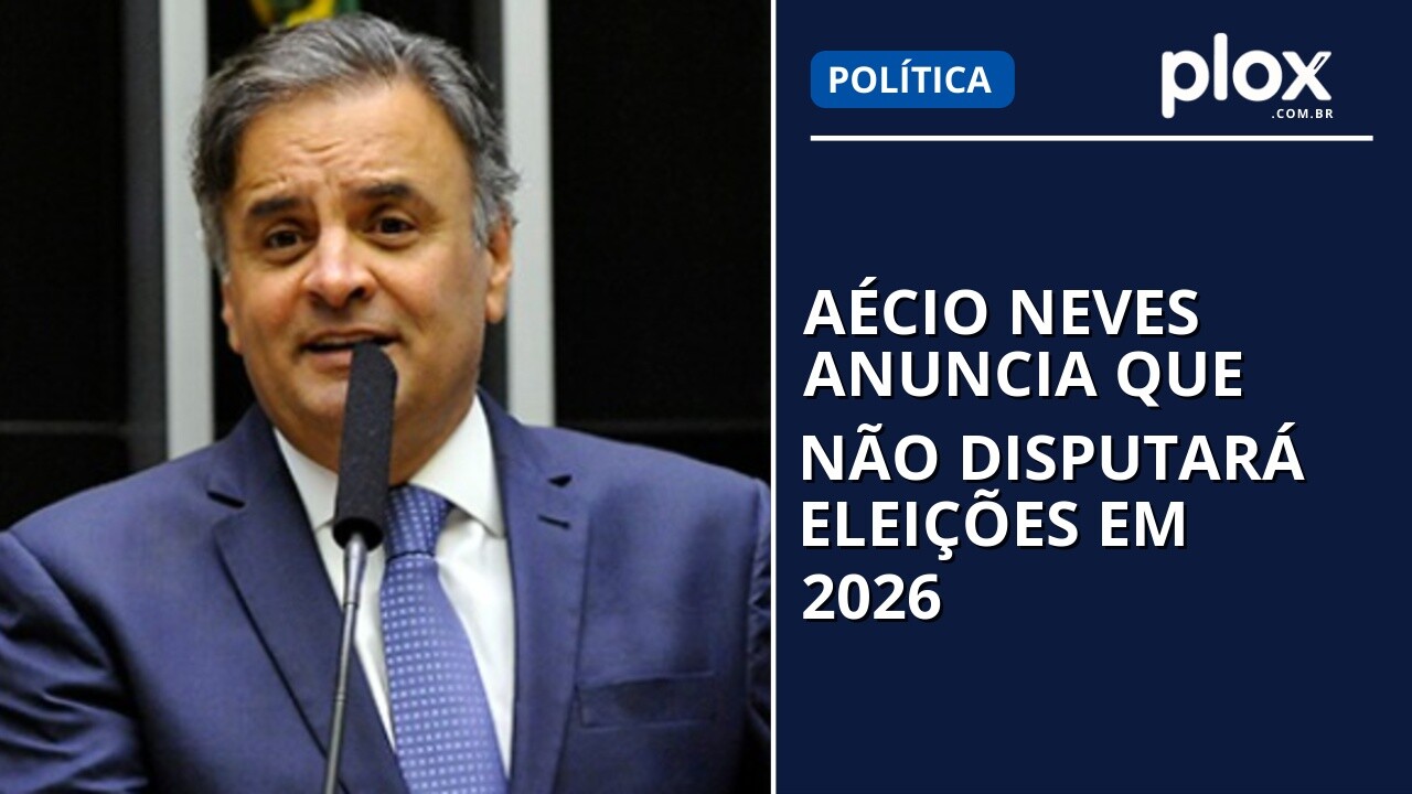 Aécio Neves anuncia que não disputará eleições em 2026