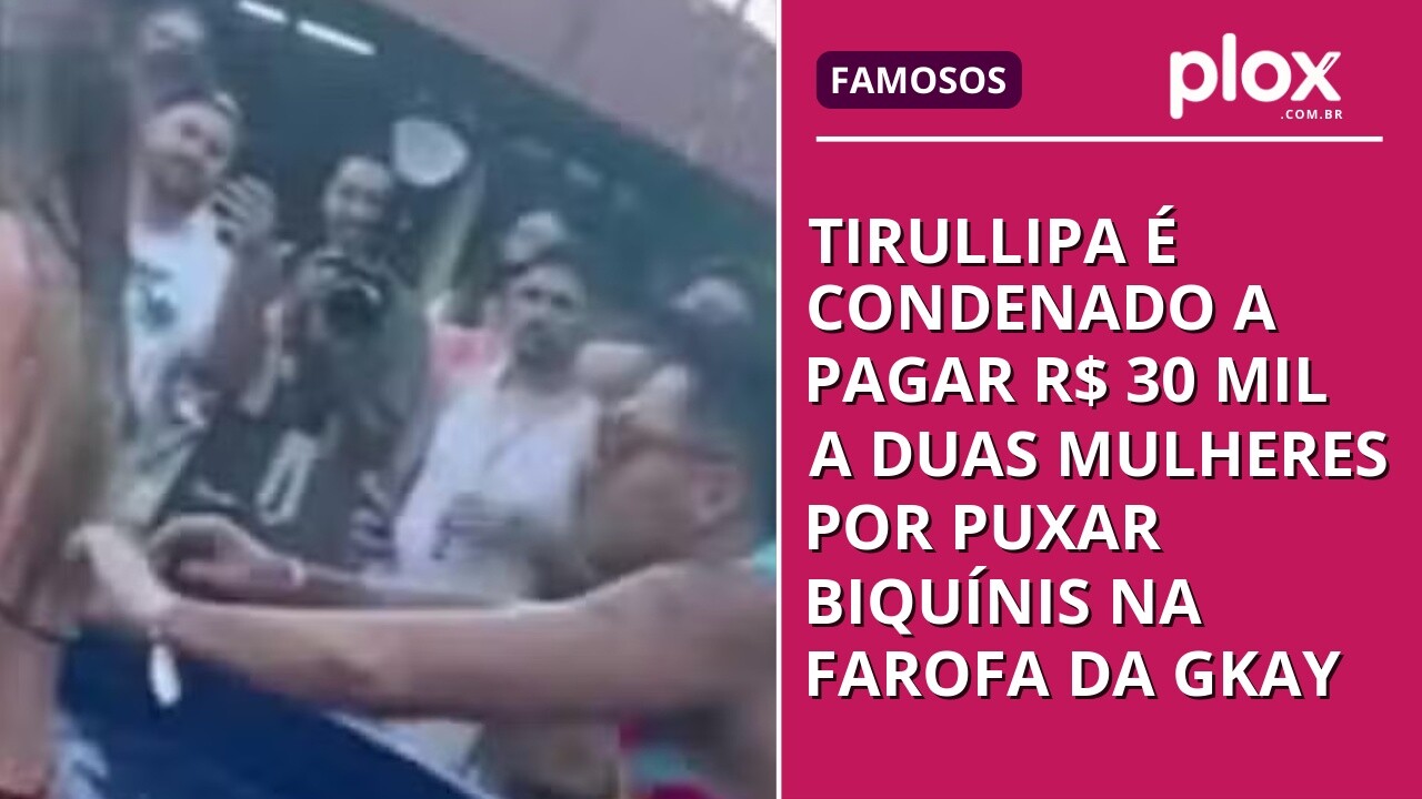 Tirullipa é condenado a pagar R$ 30 mil a duas mulheres por puxar biquínis na Farofa da Gkay