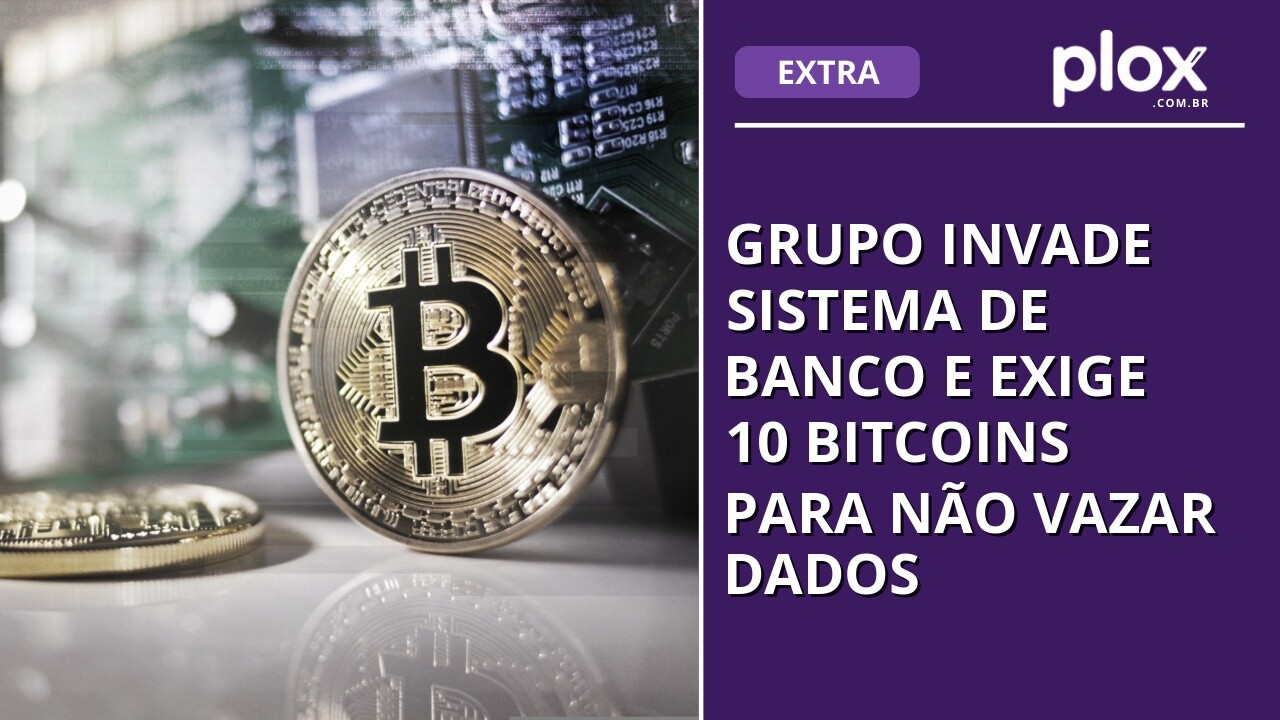 Grupo invade sistema de banco e exige 10 bitcoins para não vazar dados