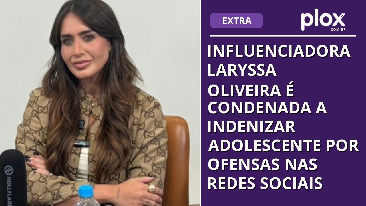 Influenciadora Laryssa Oliveira é condenada a indenizar adolescente por ofensas nas redes sociais