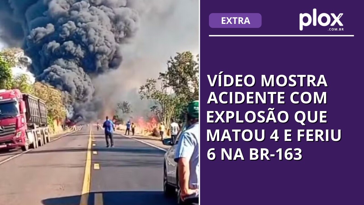 Vídeo mostra acidente com explosão que matou 4 e feriu 6 na BR-163