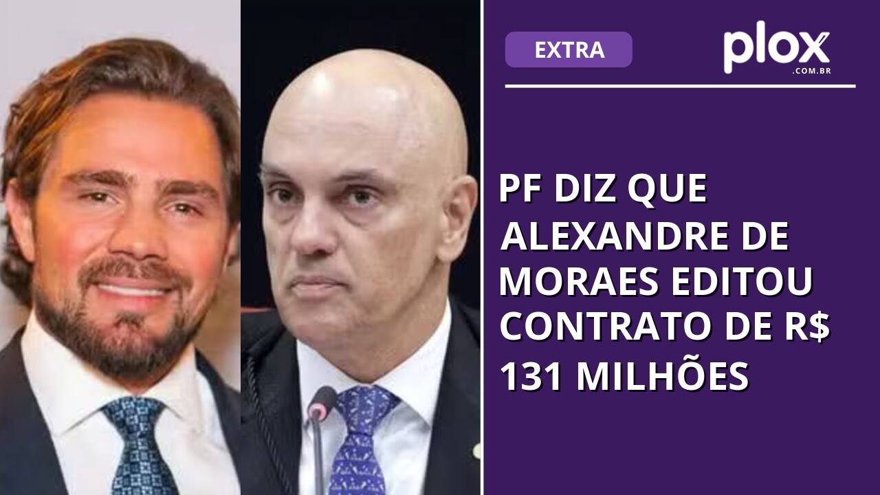 PF DIZ QUE ALEXANDRE DE MORAES EDITOU CONTRATO DE R$ 131 MILHÕES