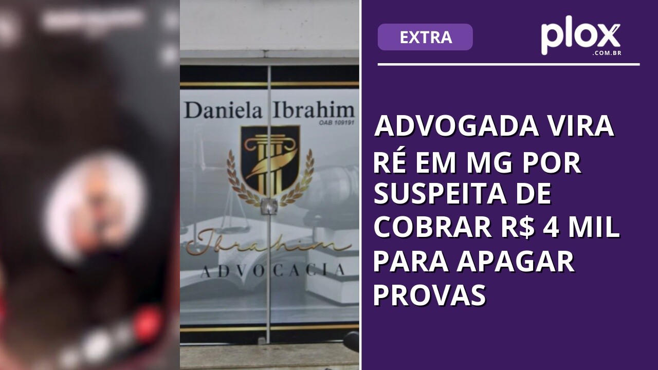 Advogada vira ré em MG por suspeita de cobrar R$ 4 mil para apagar provas