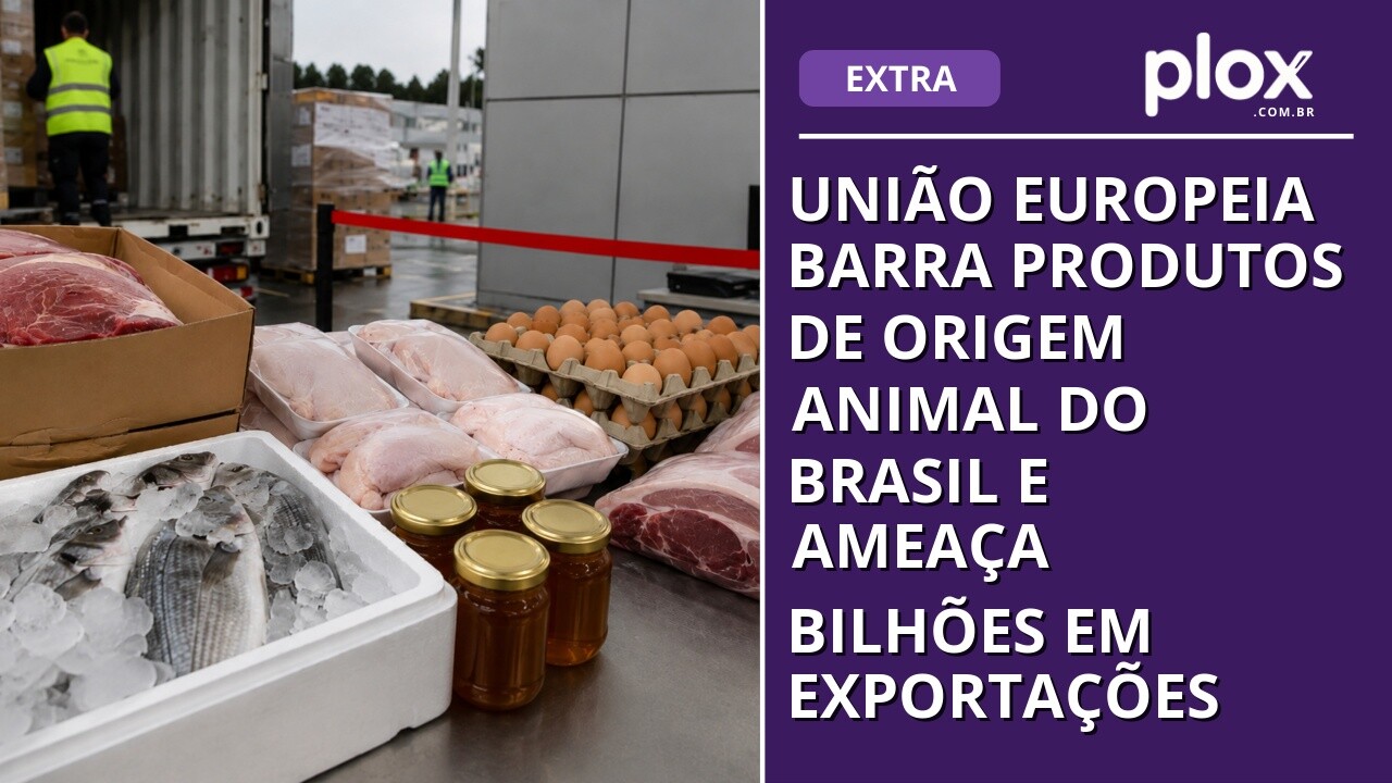 União Europeia barra produtos de origem animal do Brasil e ameaça bilhões em exportações