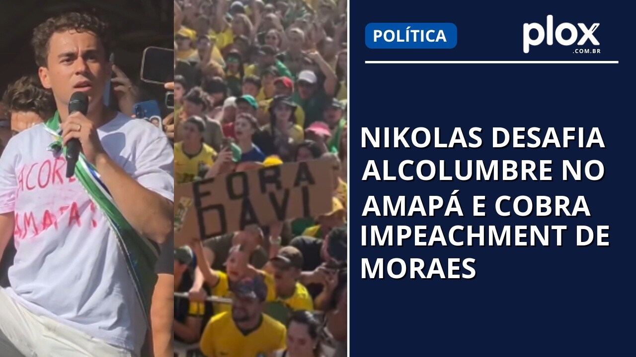 Nikolas desafia Alcolumbre no Amapá e cobra impeachment de Moraes