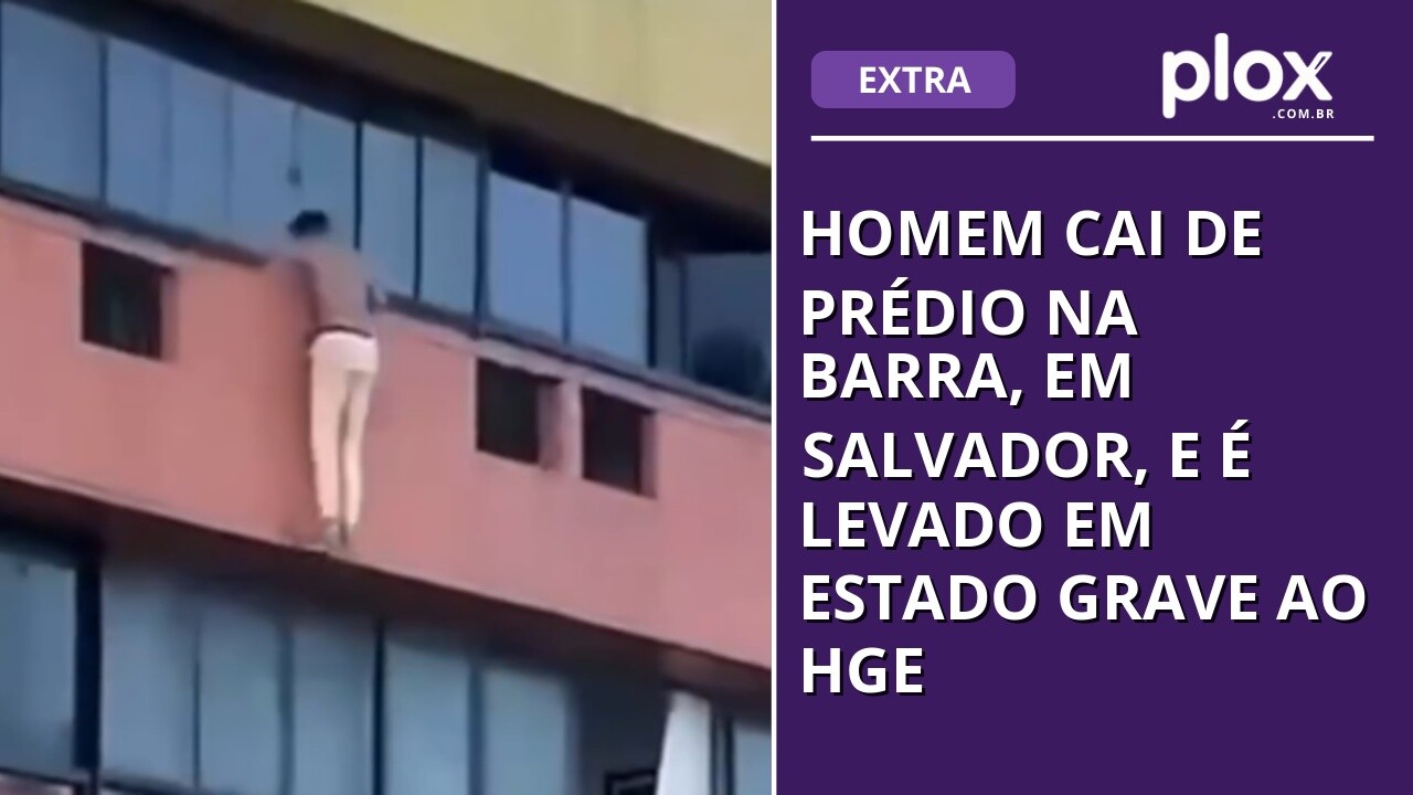 Homem cai de prédio na Barra, em Salvador, e é levado em estado grave ao HGE