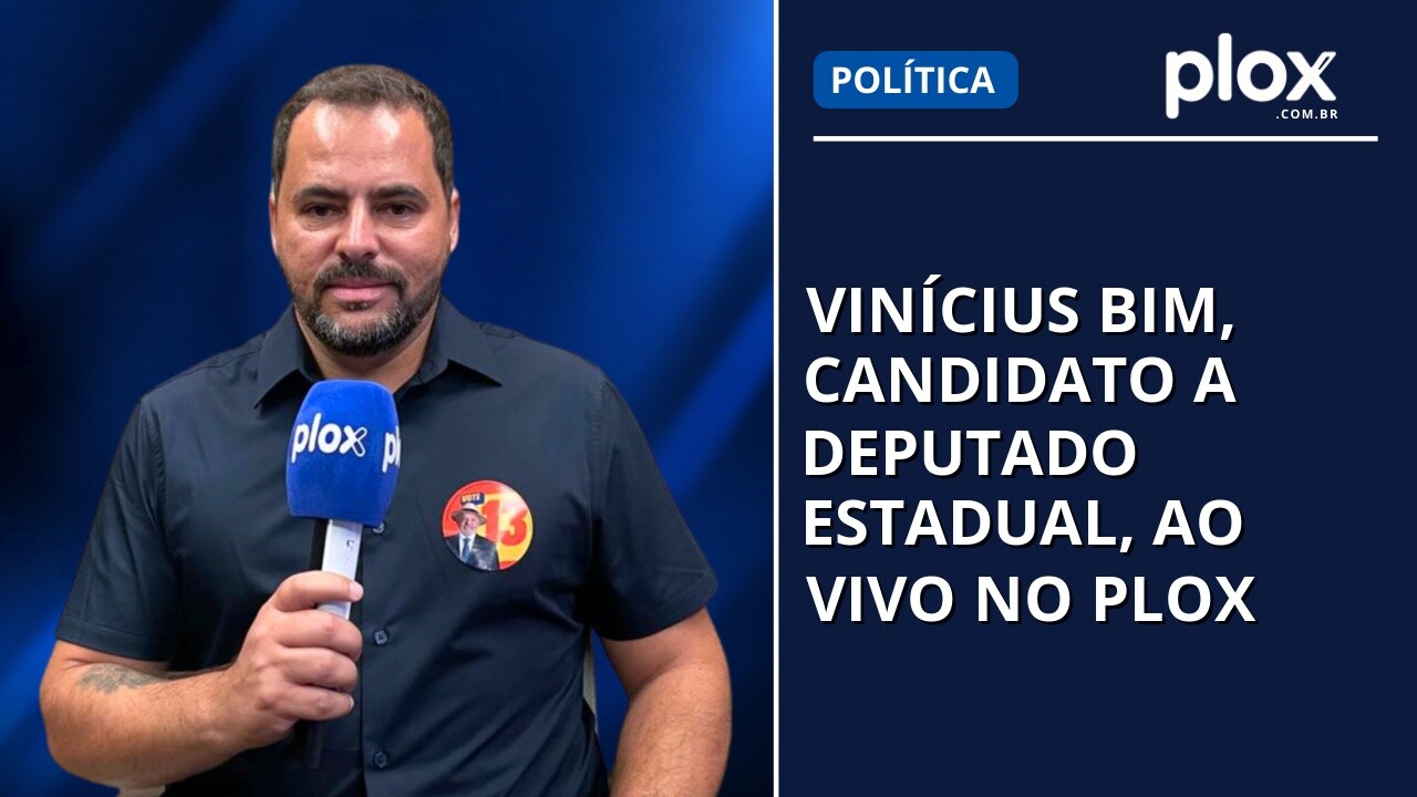Vinícius Bim, candidato a deputado estadual, ao vivo no PLOX