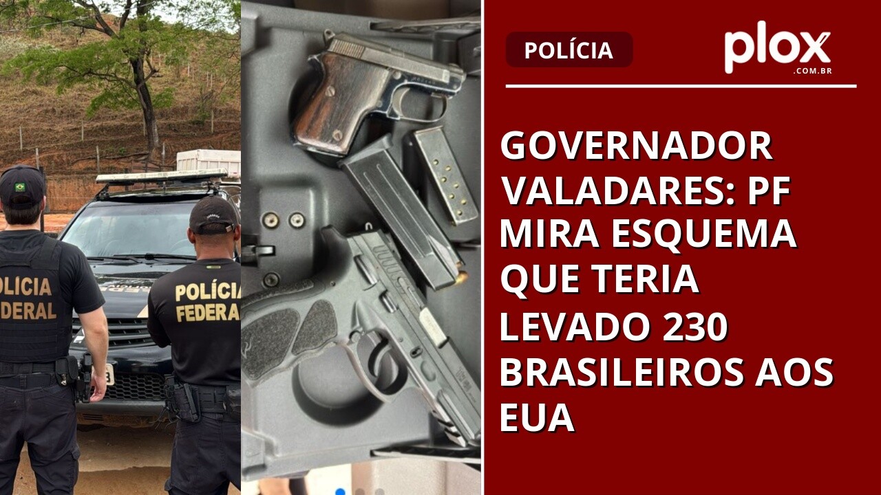 Governador Valadares: PF mira esquema que teria levado 230 brasileiros aos EUA