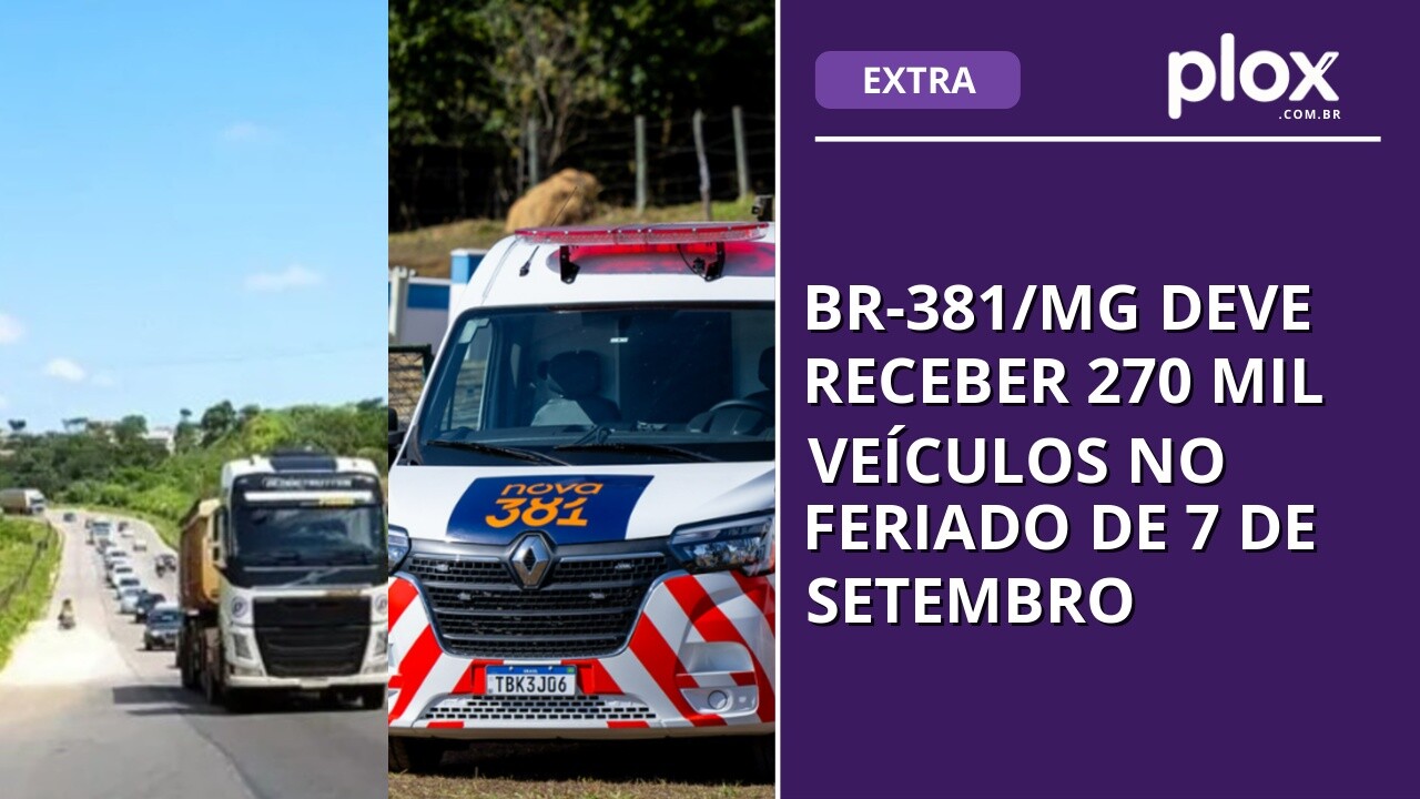 BR-381/MG deve receber 270 mil veículos no feriado de 7 de Setembro