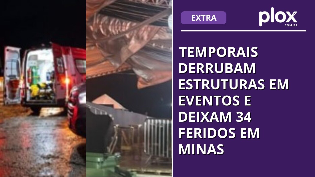Temporais derrubam estruturas em eventos e deixam 34 feridos em Minas