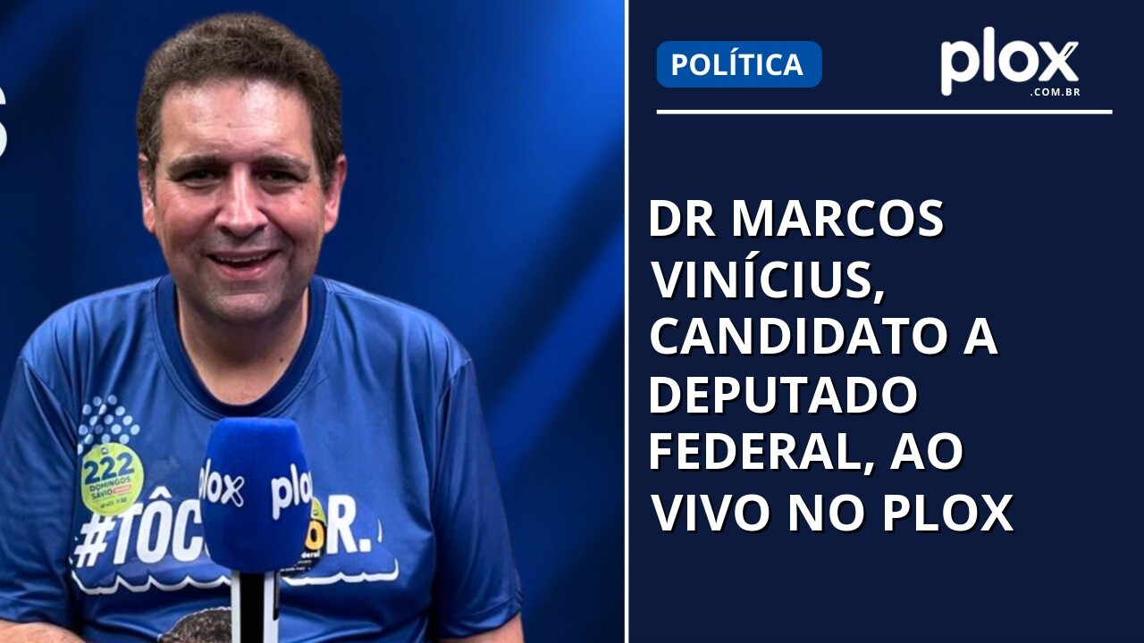 Dr Marcos Vinícius, candidato a deputado federal, ao vivo no PLOX