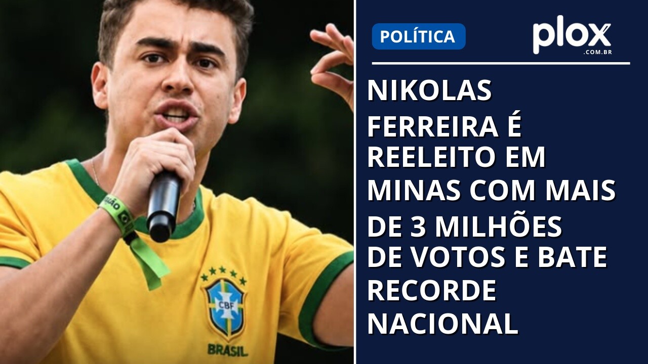 NIKOLAS FERREIRA É REELEITO EM MINAS COM MAIS DE 3 MILHÕES DE VOTOS E BATE RECORDE NACIONAL