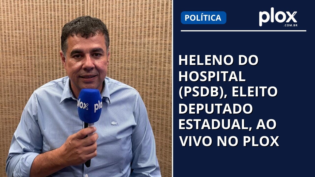 Heleno do Hospital (PSDB), eleito deputado estadual, ao vivo no PLOX