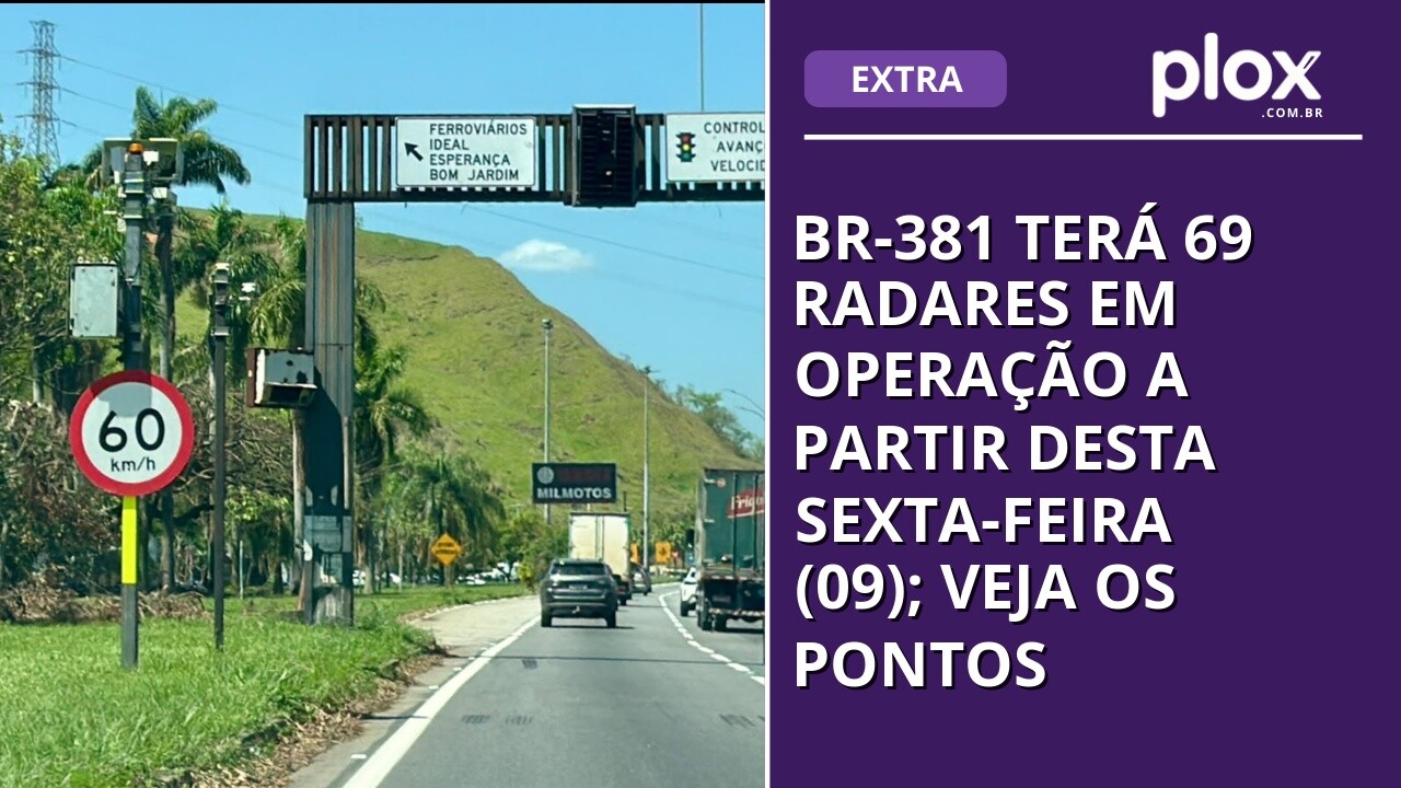 BR-381 terá 69 radares em operação a partir desta sexta-feira (09); veja os pontos