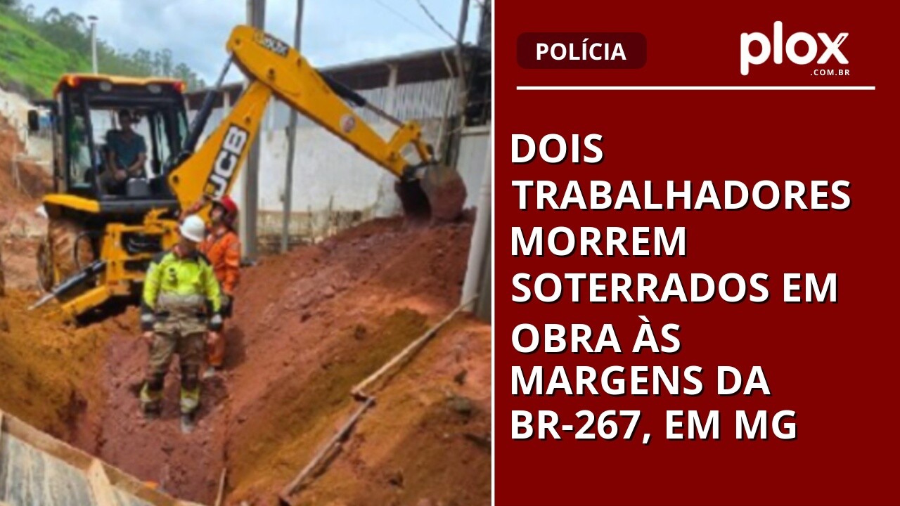 Dois trabalhadores morrem soterrados em obra às margens da BR-267, em MG