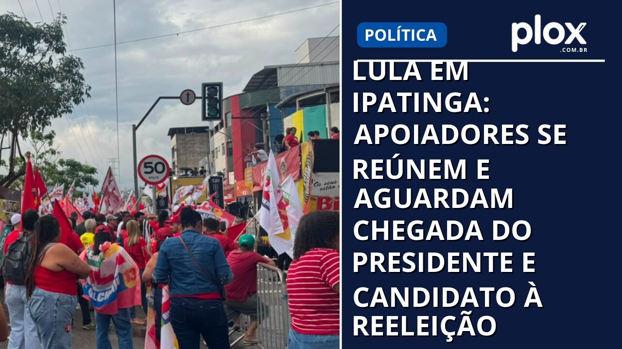 Lula em Ipatinga: apoiadores se reúnem e aguardam chegada do presidente e candidato à reeleição