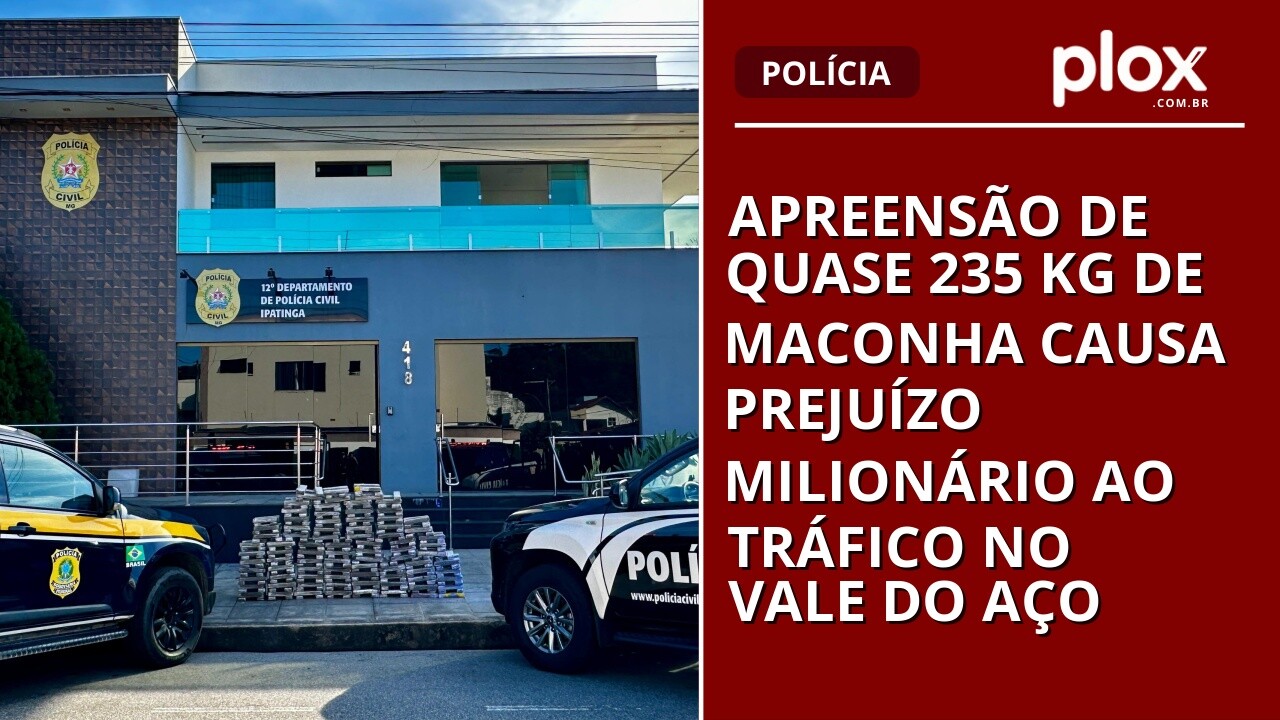 Apreensão de quase 235 kg de maconha causa prejuízo milionário ao tráfico no Vale do Aço