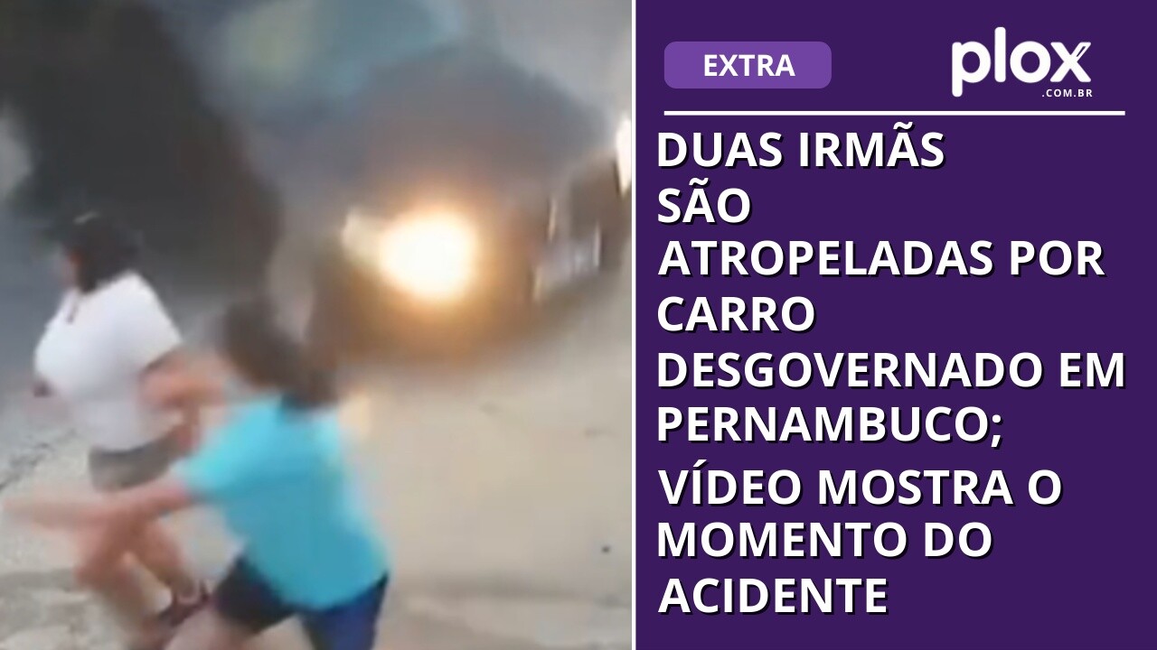 Duas irmãs são atropeladas por carro desgovernado em Pernambuco; vídeo mostra o momento do acidente