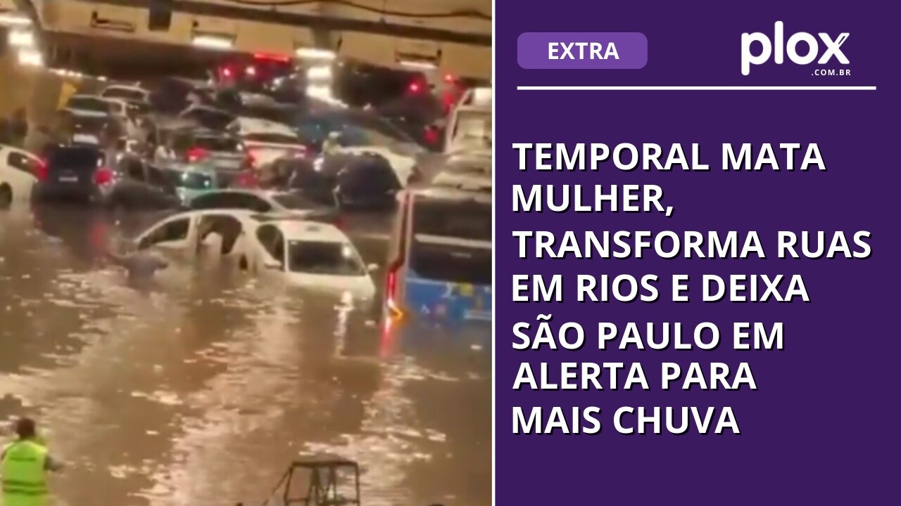 Temporal mata mulher, transforma ruas em rios e deixa São Paulo em alerta para mais chuva